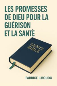 LES PROMESSES DE DIEU POUR LA GUERISON ET LA SANTE